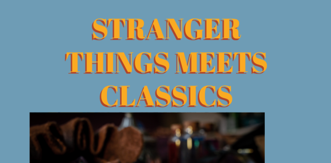 Stranger Things meets Classics